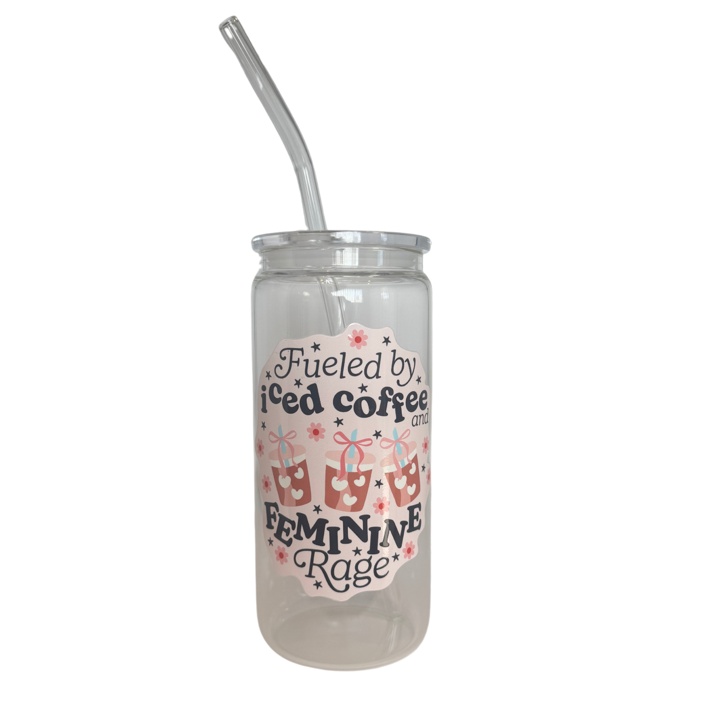 Fuelled By Iced Coffee and Feminine Rage 600ml Glass (20oz) Can Cup