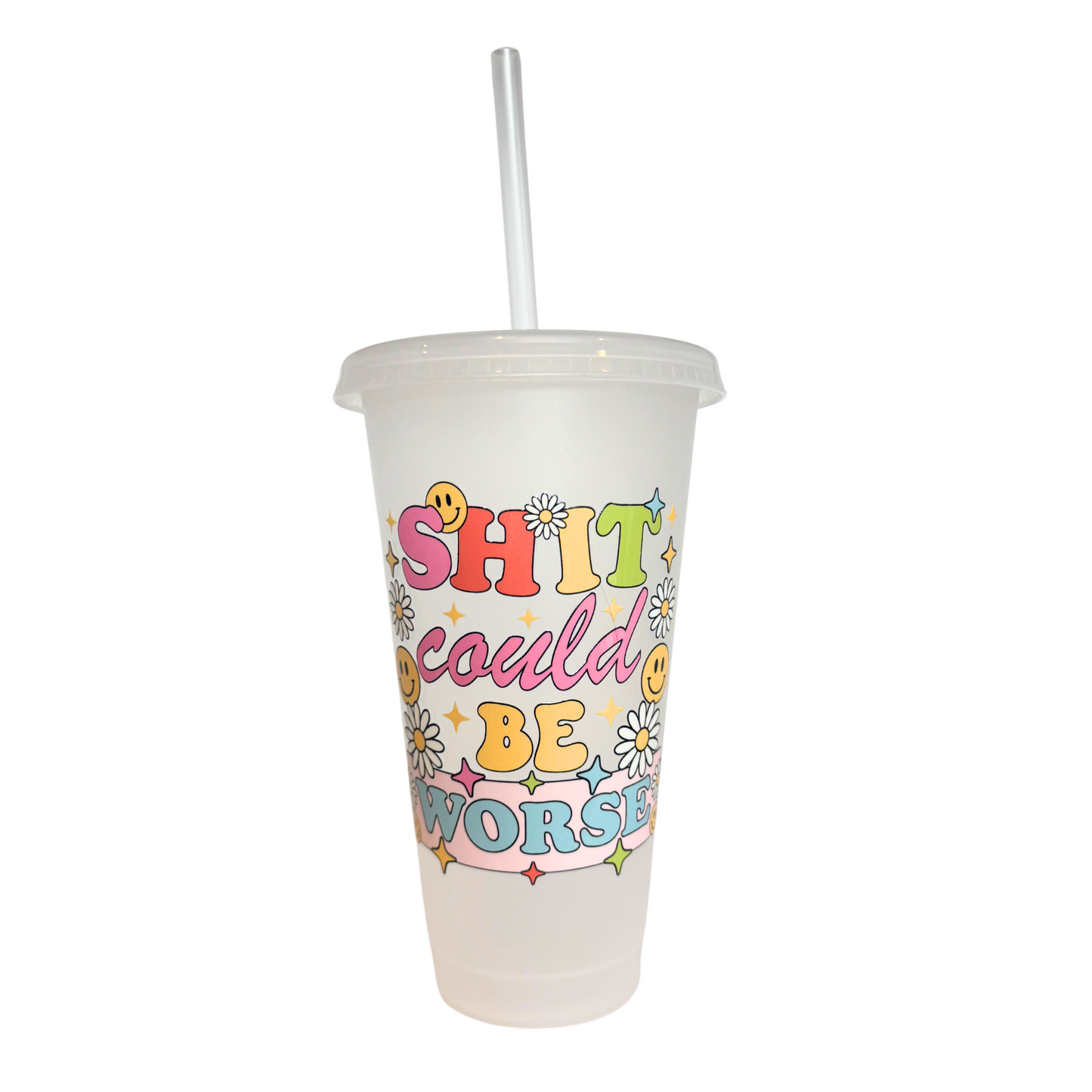 Shit Could Be Worse 700ml Plastic Tumbler