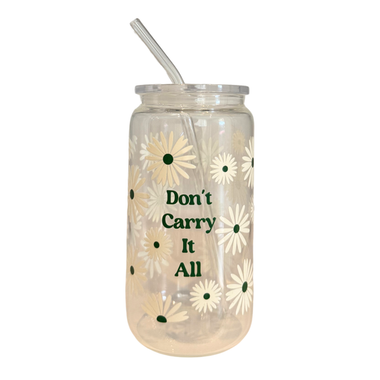 Don't Carry It All 500ml Glass (16oz) Can Cup