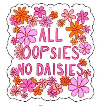 All Oopsies No Daisies Car Air Freshener